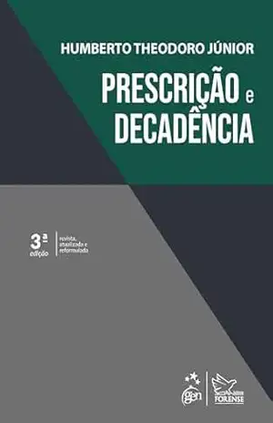 Prescrição e Decadência – 3ª Edição 2024 – Humberto Theodoro Júnior