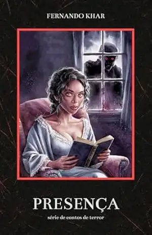 Presença (Arquivos da Meia Noite – Contos de Terror) – Fernando Khar