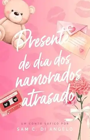 Presente de dia dos namorados atrasado – Sam C. Di Angelo