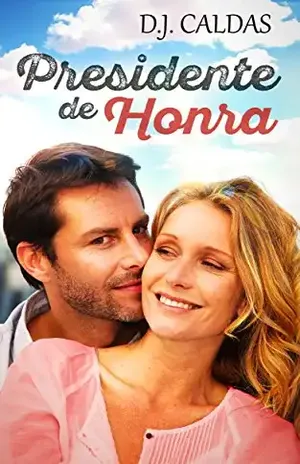 Presidente de Honra: Conto Erótico - D.J. Caldas