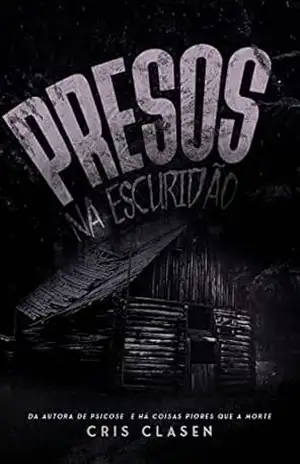 Presos na escuridão – Cris Clasen