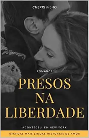 PRESOS NA LIBERDADE: ACONTECEU EM NEW YORK – Chérri Filho