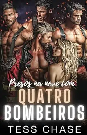 Presos na neve com quatro bombeiros: Um harém reverso Romance – Tess Chase