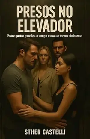 Presos no Elevador: ” Entre quatro paredes, o tempo nunca se tornou tão intenso ” – Sther  Castelli
