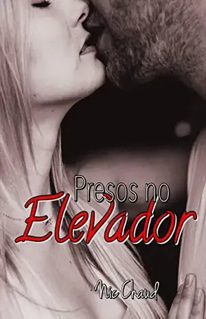 Presos no Elevador (Loucas por Pornô Livro 1) – Nic Chaud