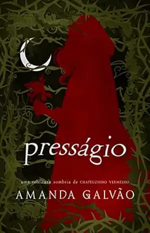 Presságio: Uma releitura gótica de Chapeuzinho Vermelho – Amanda Galvão