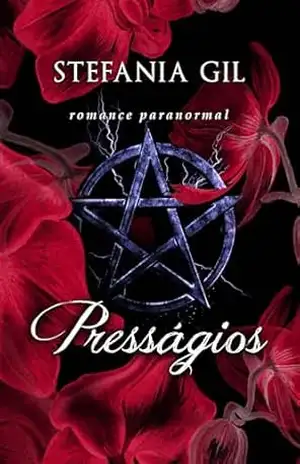 Presságios: Romance paranormal com amor proibido, mas destinado a ser. – Stefania Gil