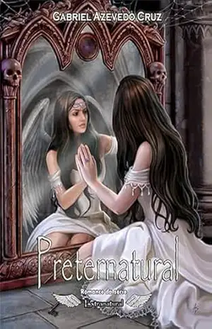Preternatural (Extranatural – Livro 2) - Gabriel  Azevedo