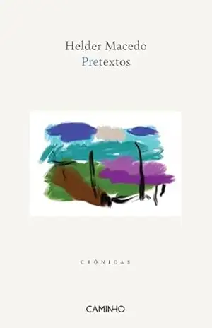 Pretextos – Helder Macedo
