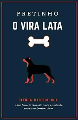 Pretinho – O vira lata – Bianca Castigliola