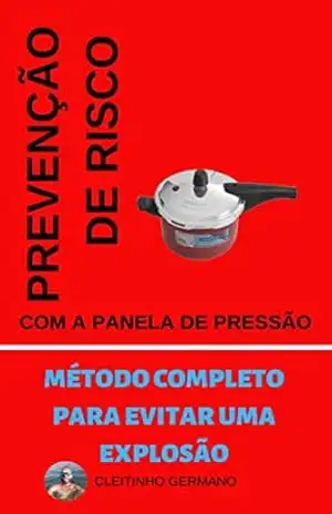 PREVENÇÃO DE RISCO: evite acidente com a sua panela – Clayton Germano