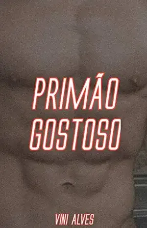 Primão Gostoso: Conto erótico gay – Vini Alves