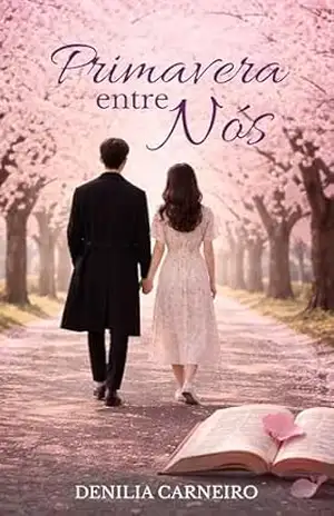 Primavera entre Nós: Estações do Amor – Denilia Carneiro