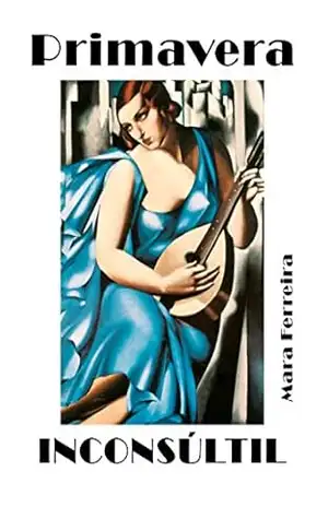 Primavera Inconsútil – Mara Ferreira