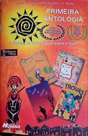 Primeira Antologia: [ Literatura de cordel, fábula, poesia e trova ] – J. O.  Rocha