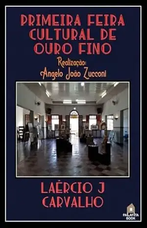 Primeira Feira Cultural De Ouro Fino - Laércio J Carvalho
