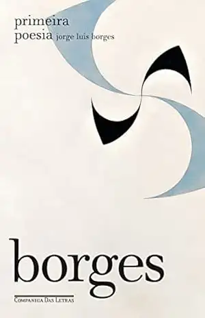 Primeira poesia – Jorge Luis Borges
