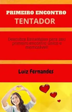 Primeiro Encontro Tentador – Luiz Fernandes Araújo dos Santos