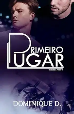 Primeiro Lugar (Duologia Pódio Livro 2) – Dominique D.