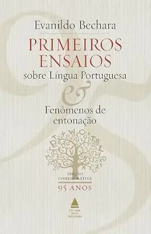 Primeiros ensaios sobre Língua Portuguesa: Fenômenos de entonação – Evanildo Bechara