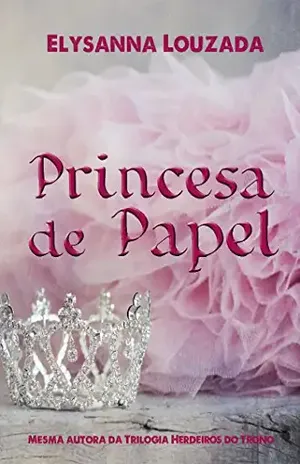 Princesa de Papel – Elysanna Louzada