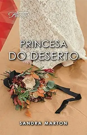 Princesa Do Deserto (Harlequin Paixão Livro 135) – Sandra Marton