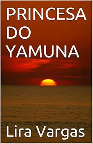 PRINCESA DO YAMUNA – Lira Vargas