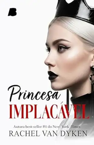 Princesa Implacável - Rachel Van Dyken
