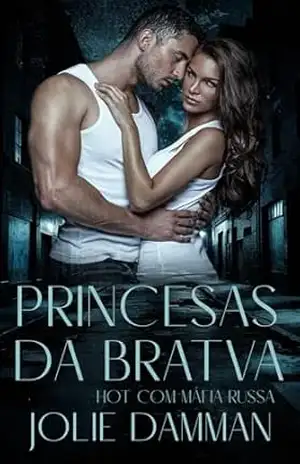 Princesas da Bratva: Hot com Máfia Russa (Escolhidas da Máfia) – Jolie Damman