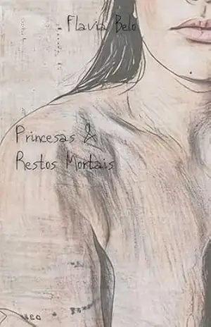 Princesas & Restos Mortais – Flavia Belo