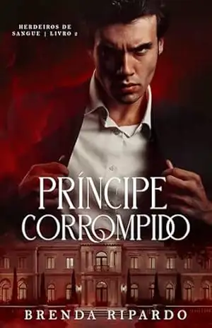 Príncipe Corrompido (Herdeiros de Sangue) – Brenda  Ripardo