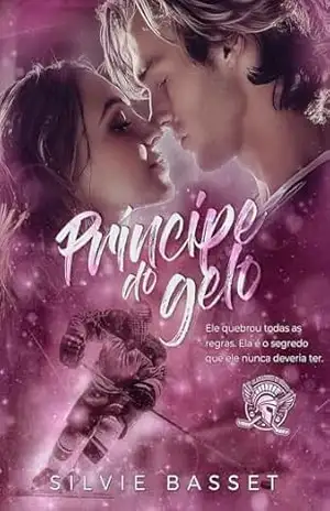 Príncipe do Gelo: Entre o amor proibido e o desejo (Gladiadores do Hóquei Livro 2) – Silvie Basset