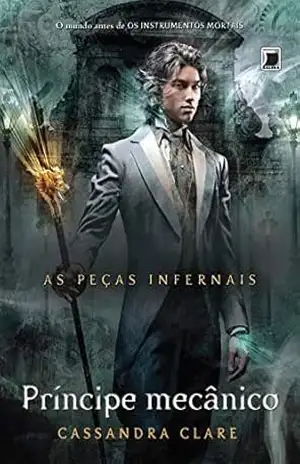 Príncipe mecânico – As peças infernais – vol. 2 – Cassandra Clare