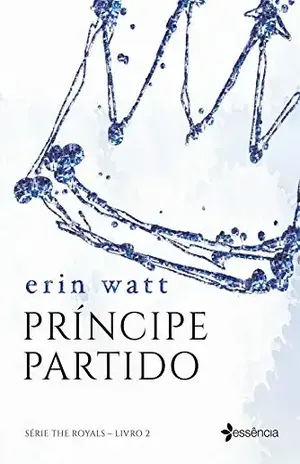 Príncipe partido (The Royals Livro 2) - Erin Watt