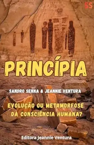 PRINCÍPIA: Evolução ou metamorfose da consciência humana? - Sandro  Senna