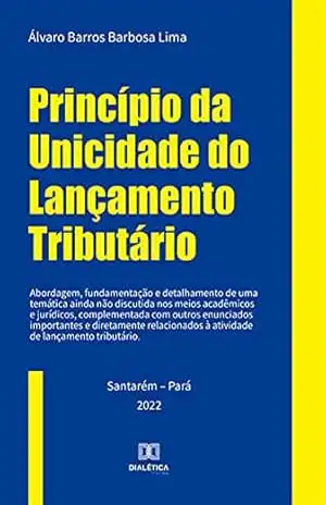 Princípio da Unicidade do Lançamento Tributário – Álvaro Barros Barbosa Lima