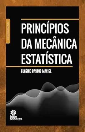 Princípios da mecânica estatística – Eugênio Bastos Maciel
