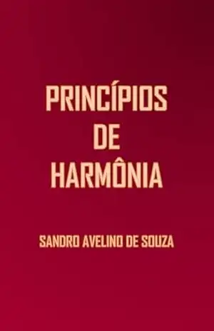 PRINCÍPIOS DE HARMONIA _ MÚSICA – SANDRO  AVELINO DE SOUZA
