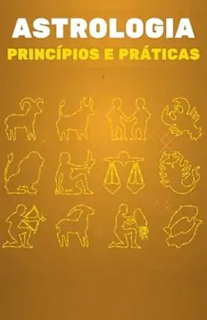 Princípios E Práticas Da Astrologia - Jeh Produtos Digitais