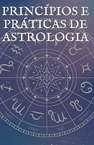 Princípios e Práticas De Astrologia – Camila Silva