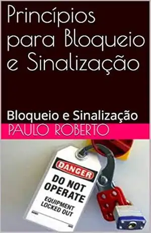 Princípios para Bloqueio e Sinalização: Bloqueio e Sinalização – Paulo Roberto