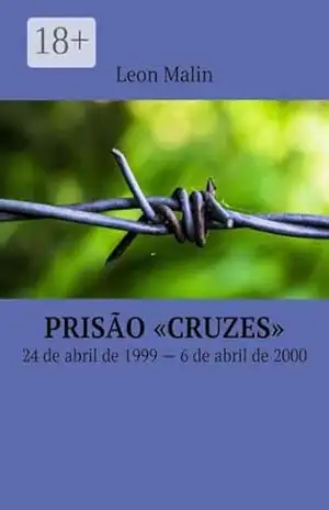 Prisão «Cruzes»: 24 de abril de 1999 — 6 de abril de 2000 – Malin Leon
