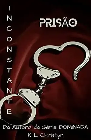 Prisão (INCONSTANTE Livro 3) - K.L Christyn