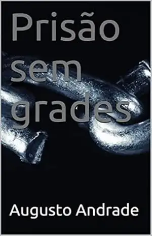 Prisão sem grades – Augusto Andrade