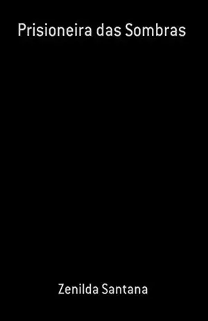 Prisioneira Das Sombras - Zenilda Santana