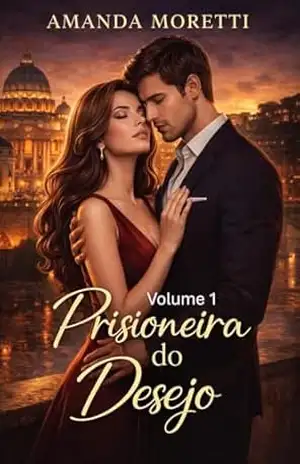 Prisioneira do Desejo – Amanda  Moretti