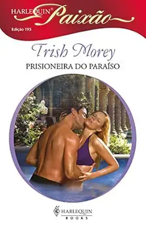 Prisioneira do paraíso (Harlequin Paixão Livro 195) – Trish Morey