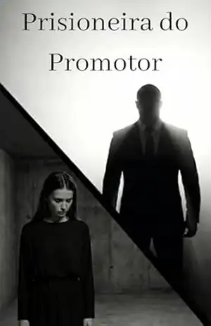Prisioneira do promotor - Ricardo Campos