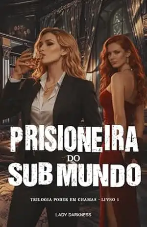 Prisioneira do Submundo (Poder em Chamas Livro 1) – Lady Darkness