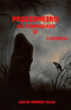 Prisioneiro da Eternidade II: A Redenção – Oscar Mendes Filho